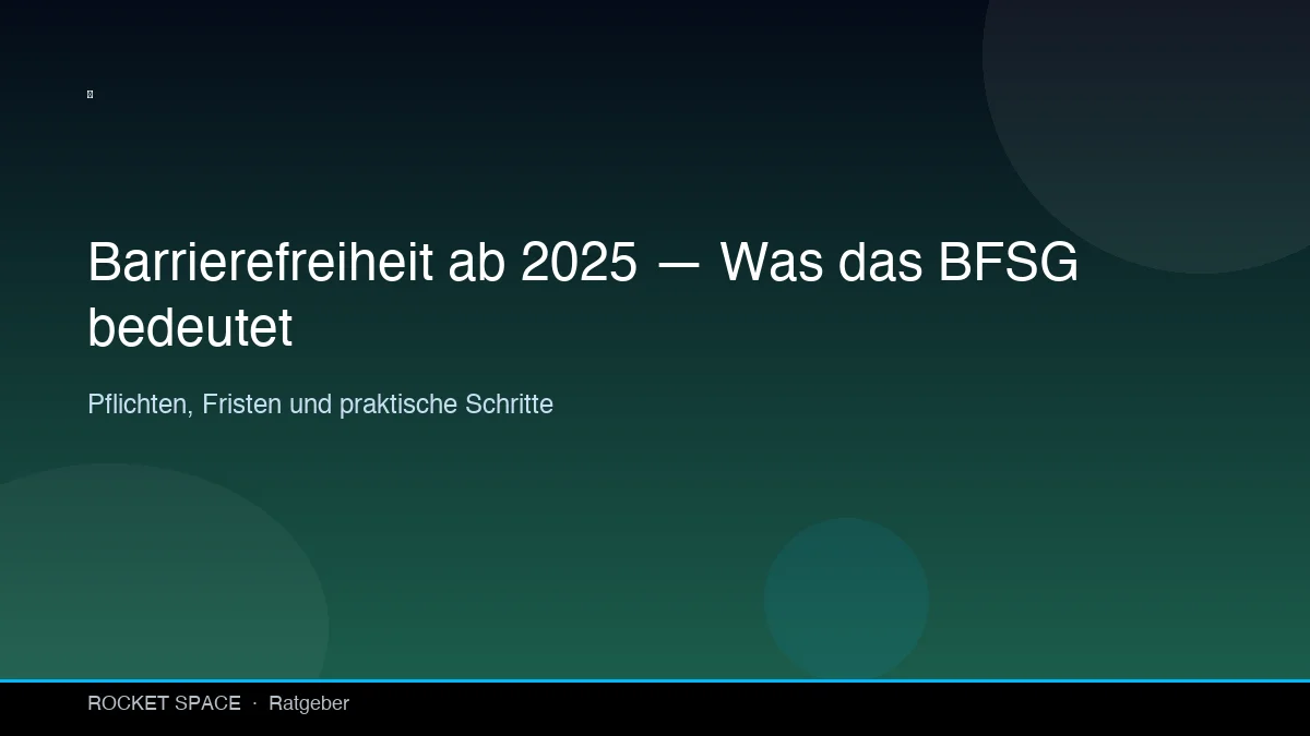 Barrierefreiheit ab 2025 — Was das BFSG für Ihre Website bedeutet