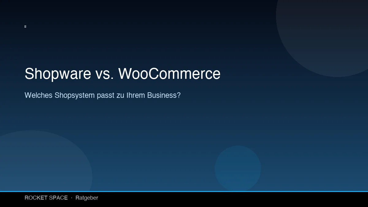 Shopware vs. WooCommerce — Welches Shopsystem passt zu Ihrem Business?